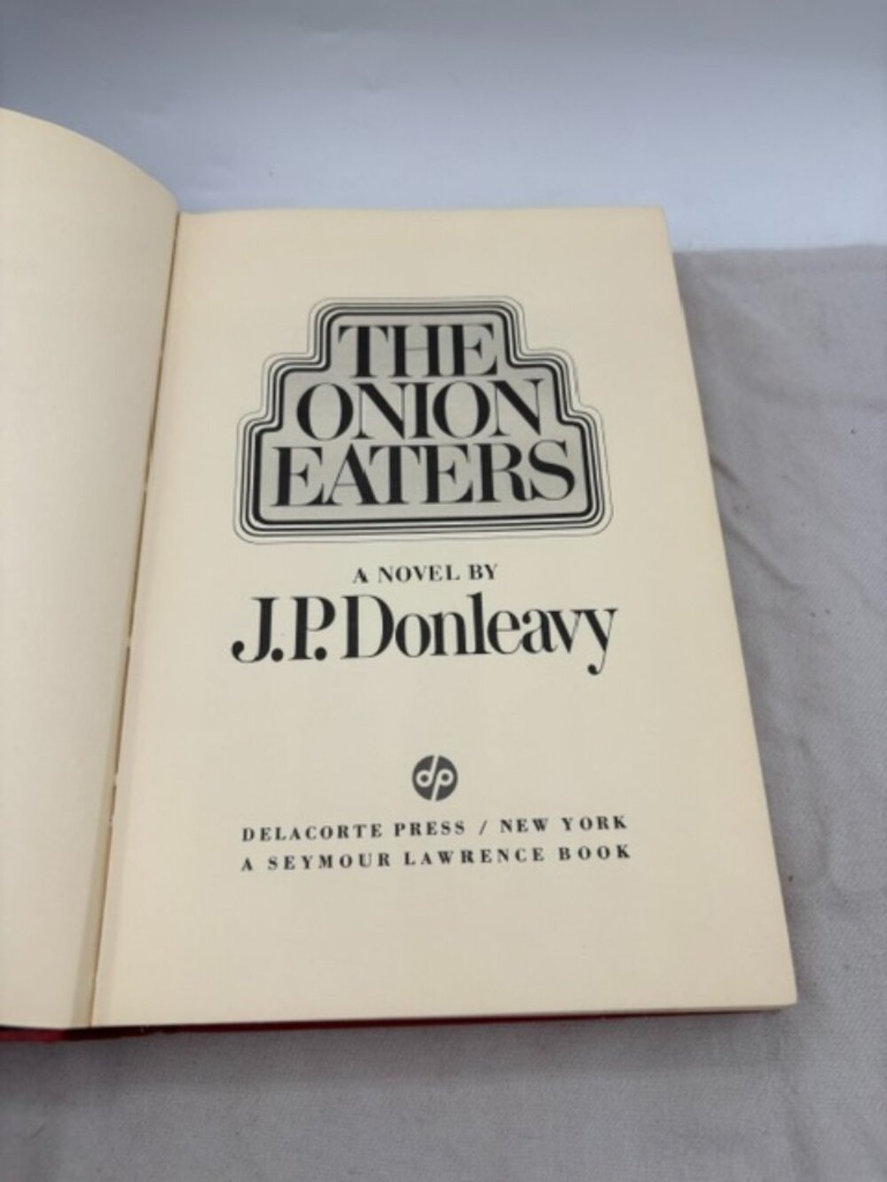 The Onion Eaters By J.P. Donleavy 1971 First Printing Hardcover.